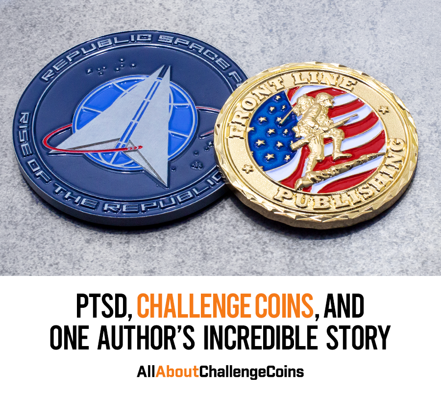 PTSD, Challenge Coins, and one Author’s Incredible Story